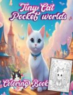 Tiny Cats Pocket World coloring book di Shane P Flanagan edito da Repro India Limited