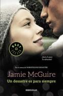 Un Desastre Es Para Siempre / A Beautiful Wedding di Jamie Mcguire edito da DEBOLSILLO