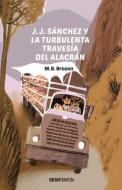 J. J. Sánchez Y La Turbulenta Travesía del Alacrán di Monica Beltran Brozon edito da EDIT OCEANO DE MEXICO