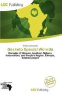 Basketo Special Woreda edito da Loc Publishing