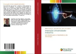 Interação Universidade-Indústria: di Gilberto Zammar, Bruno Ramond, João Luiz Kovaleski edito da Novas Edições Acadêmicas