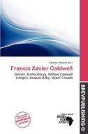Francis Xavier Caldwell edito da Brev Publishing