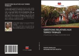 Questions Relatives Aux Terres Tribales di SHAILAJA PUNYA SHAILAJA, BHUKYA KRISHNA NAYAK BHUKYA edito da Ks Omniscriptum Publishing