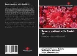 Severe patient with Covid-19 di Jorge Luis Vázquez Cedeño, Mabel Brito Bartumeu, Laura Vázquez Brito edito da Our Knowledge Publishing