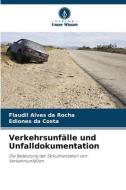 Verkehrsunfälle und Unfalldokumentation di Flaudil Alves Da Rocha, Ediones Da Costa edito da Verlag Unser Wissen