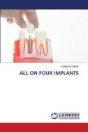 ALL ON FOUR IMPLANTS di Avinash Kumar edito da LAP LAMBERT Academic Publishing