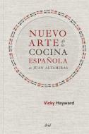 Nuevo arte de la cocina española, de Juan Altamiras di Vicky Hayward, Cristina Macía edito da Editorial Ariel
