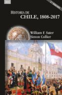 Historia de Chile 1808-2017 di Simon Collier, William F. Sater edito da Ediciones Akal