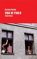 Vida de Pablo = Paul Life di Carlos Pardo edito da Editorial Periferica