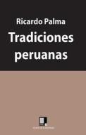 Tradiciones Peruanas di Ricardo Palma edito da Editorial Doble J, S.L.