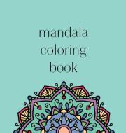 Mandala Coloring Book: 50 Beautiful And di JOURNAU ARTISTIQUES edito da Lightning Source Uk Ltd