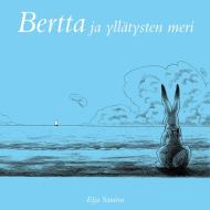 Bertta ja yllätysten meri di Eija Saraiva edito da Books on Demand