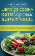 Libro De Cocina Keto Vegetariano S Per F di AMY MOORE edito da Lightning Source Uk Ltd