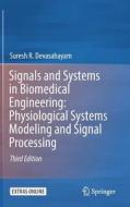 Signals and Systems in Biomedical Engineering: Physiological Systems Modeling and Signal Processing di Suresh R. Devasahayam edito da Springer-Verlag GmbH