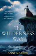 The Wilderness Way di Anne Madden edito da HarperCollins Publishers