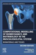 Computational Modelling of Biomechanics and Biotribology in the Musculoskeletal System: Biomaterials and Tissues di Chen, Li, Jin edito da WOODHEAD PUB