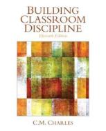 Building Classroom Discipline di C. M. Charles edito da Pearson