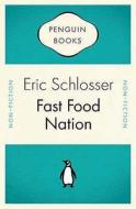 Fast Food Nation: What the All-American Meal Is Doing to the World di Eric Schlosser edito da Penguin Books, Limited (UK)
