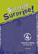 Surprise Surprise!: 4: Teacher's Book di Sue Mohamed edito da Oxford University Press