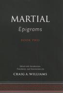 Martial's Epigrams Book Two di Martial, Craig A. Martial Williams edito da OXFORD UNIV PR