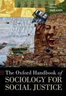 The Oxford Handbook of Sociology for Social Justice edito da Oxford University Press, USA