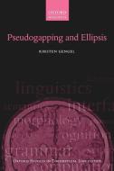 Pseudogapping and Ellipsis di Kirsten Gengel edito da Oxford University Press(UK)