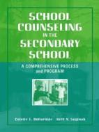 School Counseling in the Secondary School: A Comprehensive Process and Program di Colette T. Dollarhide, Mary Ellen Butler-Pascoe, Kelli A. Saginak edito da Allyn & Bacon