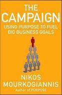 The Using Purpose To Fuel Big Business Goals di Nikos Mourkogiannis edito da Palgrave Macmillan