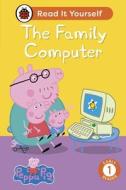 Peppa Pig The Family Computer: Read It Yourself - Level 1 Early Reader di Ladybird, Peppa Pig edito da Penguin Random House Children's UK