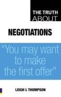 The Truth About Negotiations di Leigh L. Thompson edito da Pearson Education Limited
