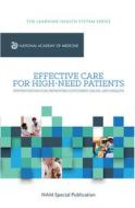 Effective Care for High-Need Patients: Opportunities for Improving Outcomes, Value, and Health di National Academy of Medicine, The Learning Health System Series edito da NATL ACADEMY PR