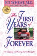 The First Years of Forever di Ed Wheat, Gloria Okes Perkins edito da Zondervan