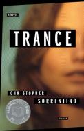 Trance di Christopher Sorrentino edito da St. Martins Press-3PL