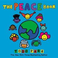 The Peace Book di Todd Parr edito da MEGAN TINGLEY BOOKS