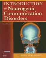 Introduction To Neurogenic Communication Disorders di Robert H. Brookshire edito da Elsevier - Health Sciences Division