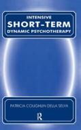 Intensive Short-Term Dynamic Psychotherapy di Patricia C. Della Selva edito da Taylor & Francis Ltd