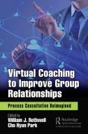 Virtual Coaching To Improve Group R di William J. Rothwell, Cho Hyun Park edito da Taylor & Francis