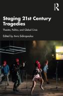 Staging 21st Century Tragedies edito da Taylor & Francis Ltd
