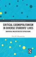 Critical Cosmopolitanism In Diverse Students' Lives di Eleni M. Oikonomidoy edito da Taylor & Francis Ltd