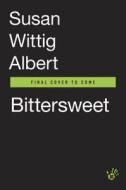 Bittersweet di Susan Wittig Albert edito da BERKLEY BOOKS