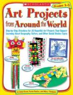 Art Projects from Around the World Grades 1-3 di Linda Evans, Mary Thompson, Karen Backus edito da Teaching Resources