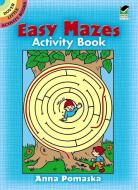 Easy Mazes Activity Book di Anna Pomaska edito da DOVER PUBN INC