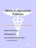 Henoch-schonlein Purpura - A Medical Dictionary, Bibliography, And Annotated Research Guide To Internet References di Icon Health Publications edito da Icon Group International