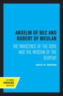 Anselm Of Bec And Robert Of Meulan di Sally N. Vaughn edito da University Of California Press