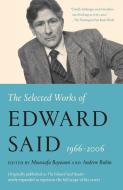 The Selected Works of Edward Said, 1966 - 2006 di Edward W. Said edito da VINTAGE