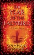 The Year Of The Ladybird di Graham Joyce edito da Orion Publishing Co