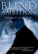 Blind Ambition di M. D. Douglas Greer edito da AUTHORHOUSE
