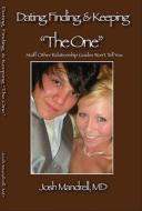 Dating, Finding And Keeping "the One" di Josh Mandrell edito da Looking Beyond Publishing
