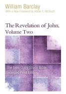 The Revelation of John, Volume 2 - Enlarged Print Edition di William Barclay edito da WESTMINSTER PR