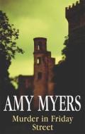 Murder in Friday Street di Amy Myers edito da Severn House Publishers